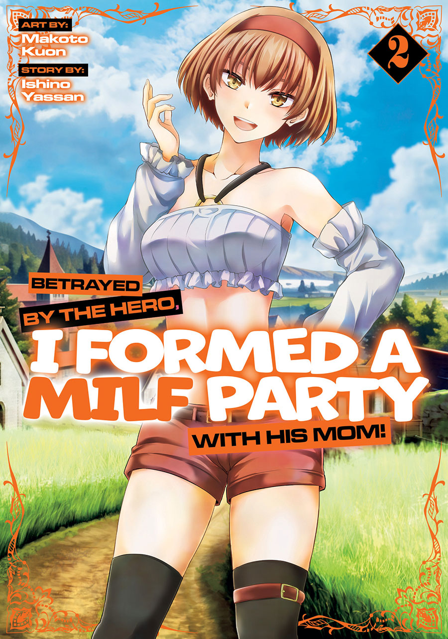 Betrayed By The Hero I Formed A MILF Party With His Mom Vol 2 GN