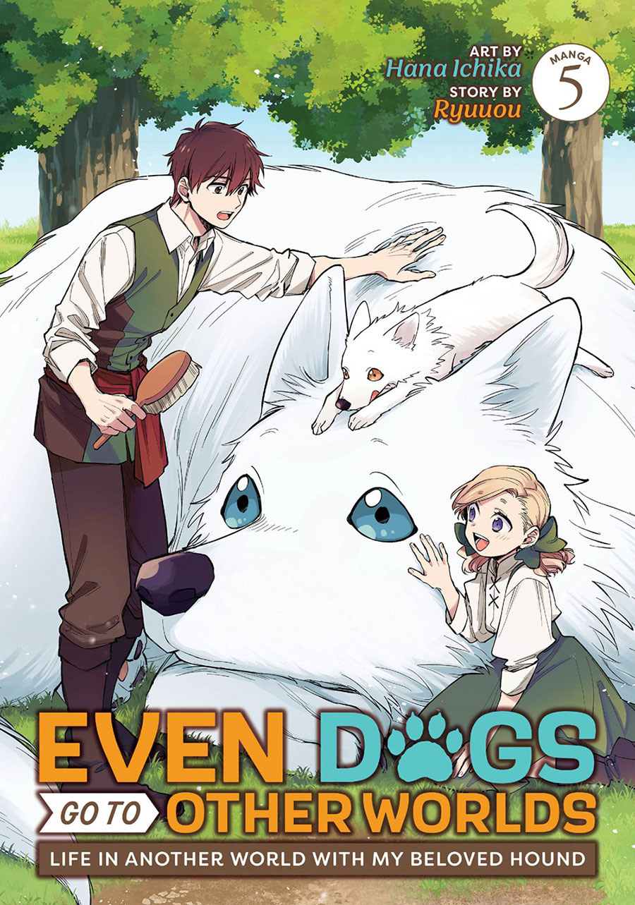 Even Dogs Go To Other Worlds Life In Another World With My Beloved Hound Vol 5 GN