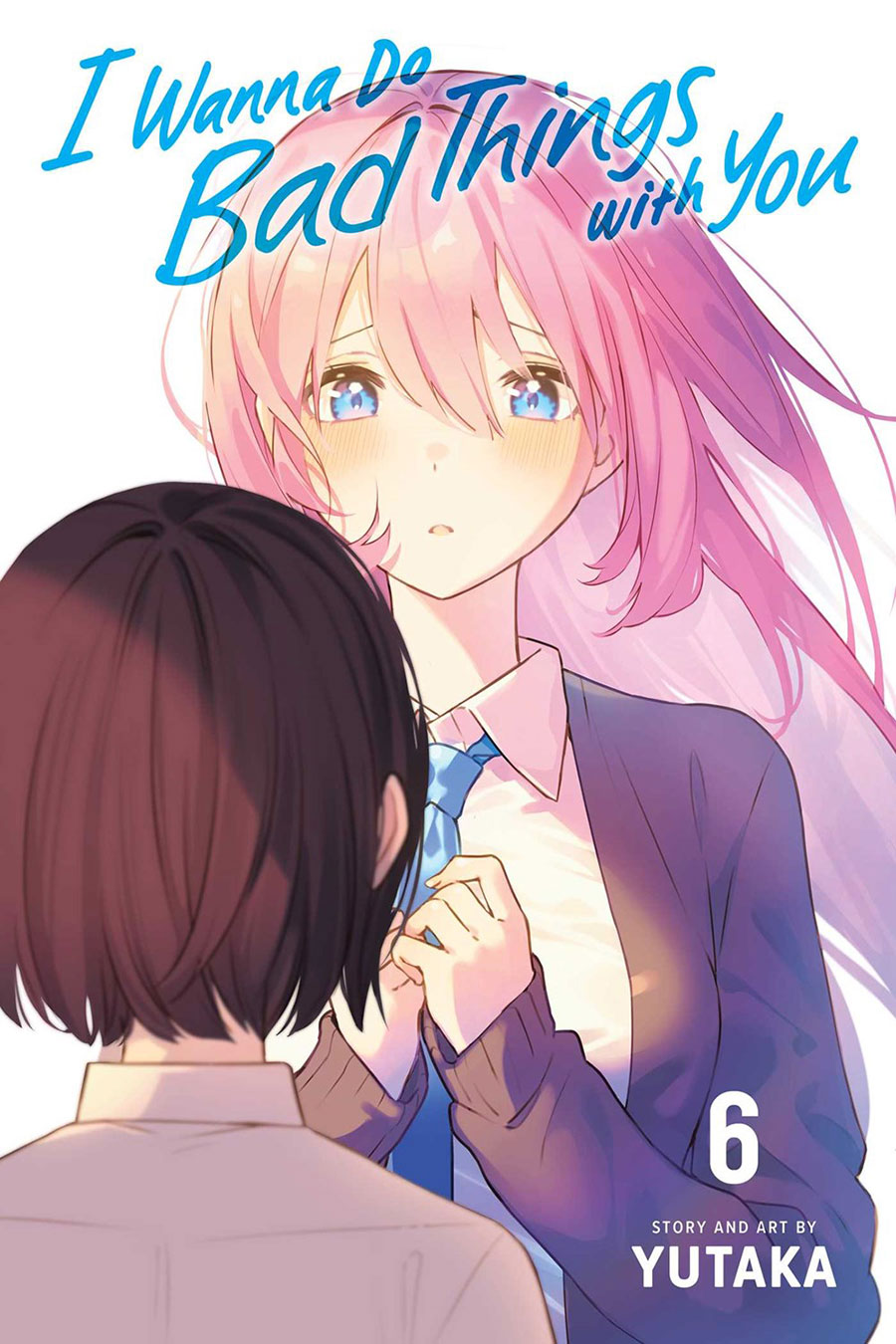 I Wanna Do Bad Things With You Vol 6 GN