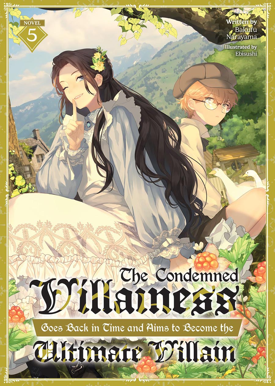Condemned Villainess Goes Back In Time And Aims To Become The Ultimate Villain Light Novel Vol 5