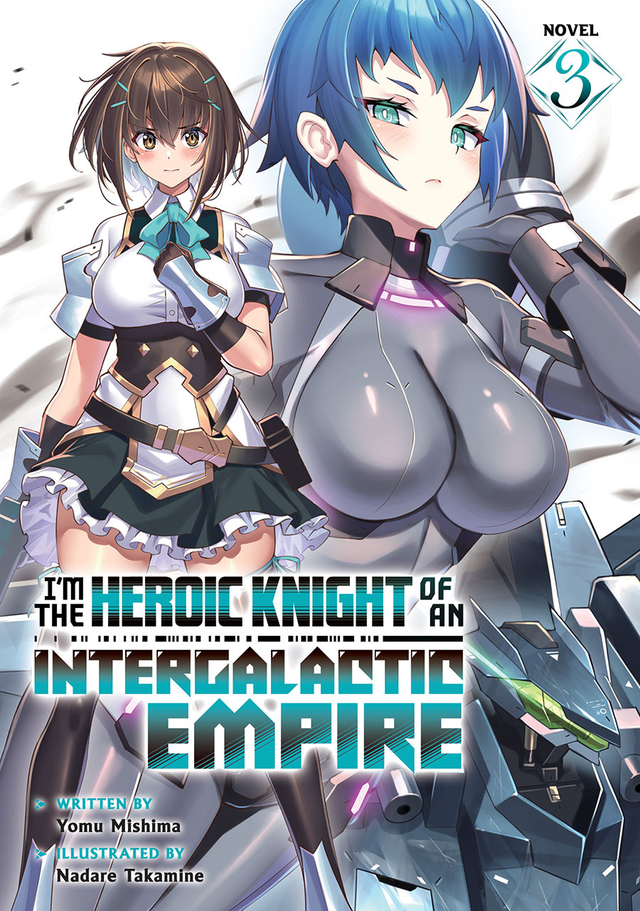 Im The Heroic Knight Of An Intergalactic Empire Light Novel Vol 3
