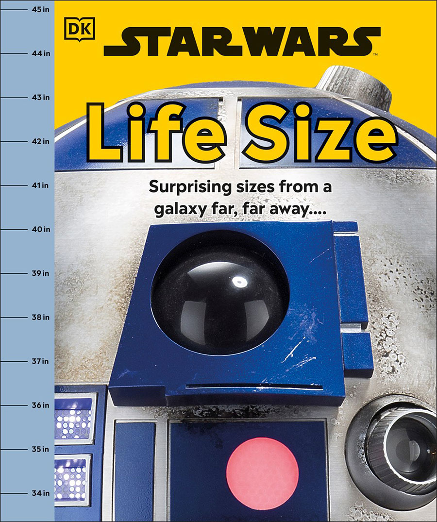 Star Wars Life Size Surprising Sizes From A Galaxy Far Far Away HC