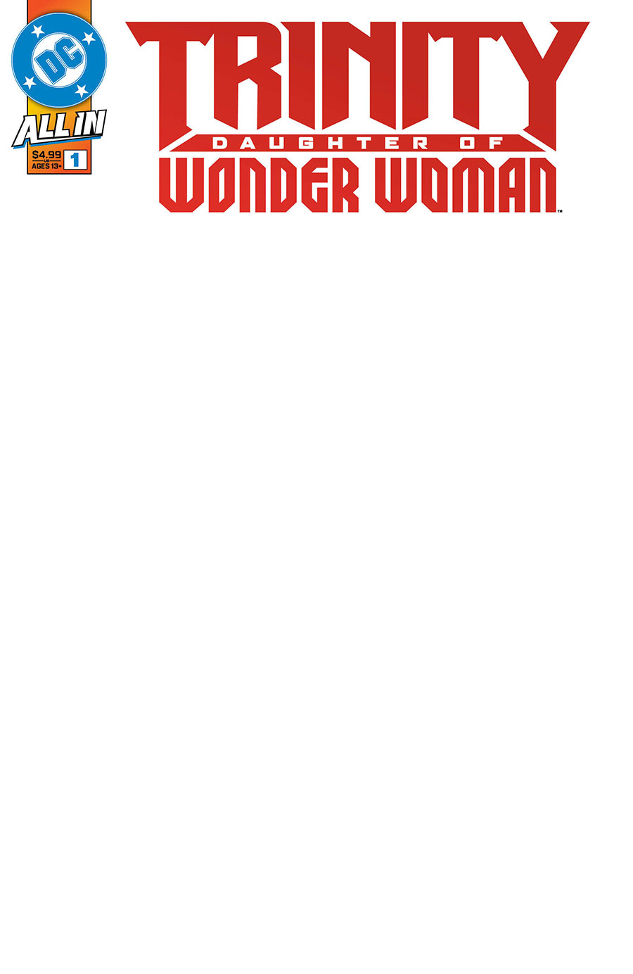 Trinity Daughter Of Wonder Woman #1 Cover F Variant Blank Card Stock Cover (DC All In)