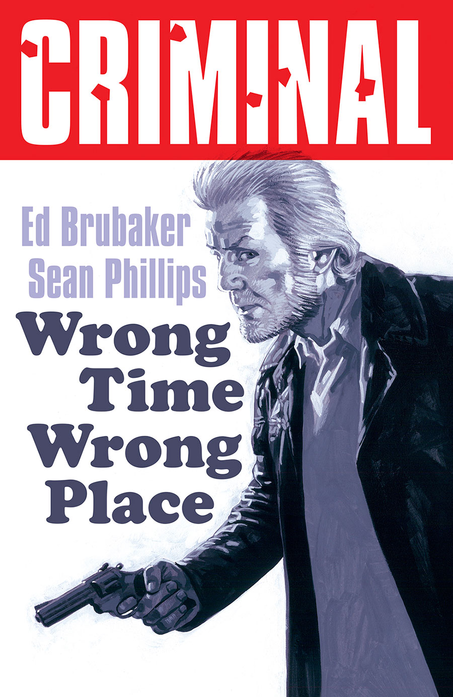 Criminal Vol 7 Wrong Time Wrong Place TP New Printing