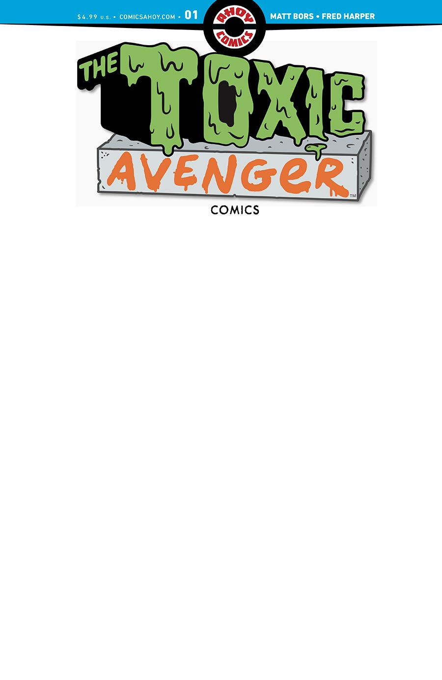 Toxic Avenger Comics #1 Cover C Variant Blank Cover
