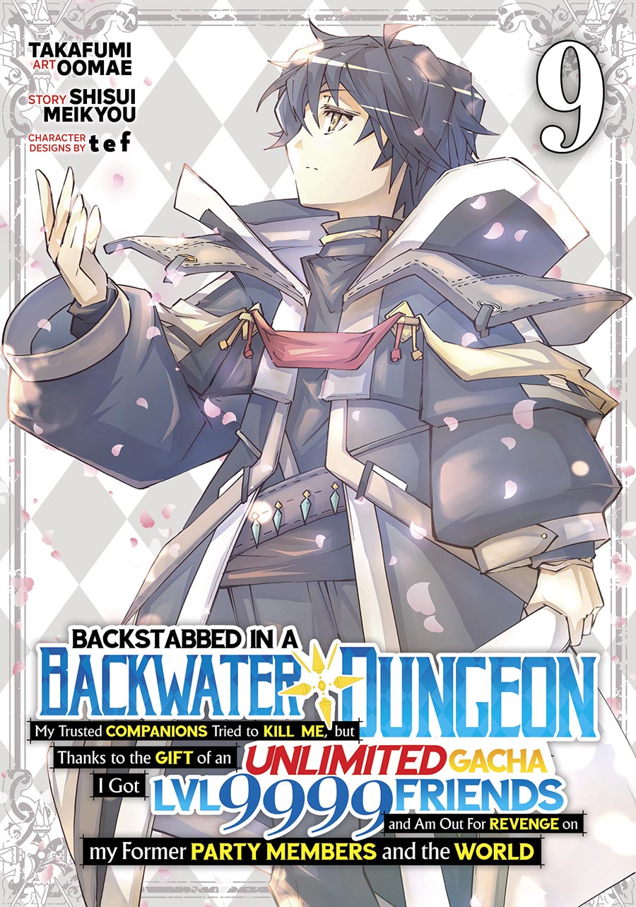Backstabbed In Backwater Dungeon My Trusted Companions Tried To Kill Me But Thanks To Gift Of Unlimited Gacha I Got Level 9999 Friends Vol 9 GN
