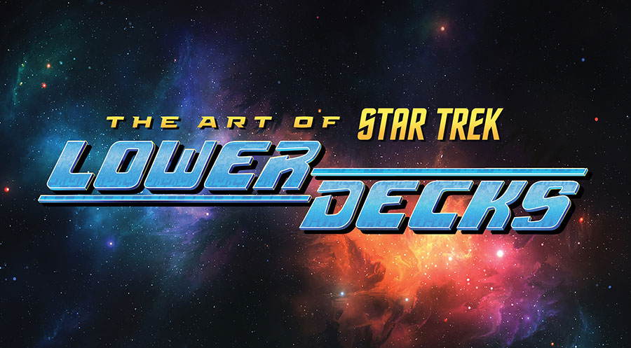 Art Of Star Trek Lower Decks HC - RESOLICITED