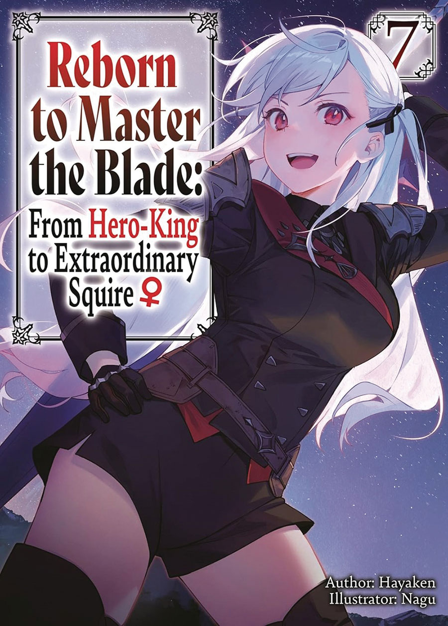 Reborn To Master The Blade From Hero-King To Extraordinary Squire Light Novel Vol 7