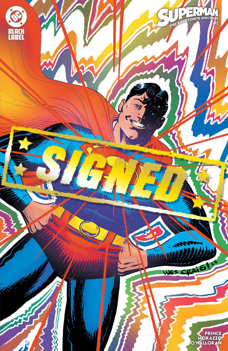 Superman The Kryptonite Spectrum #1 Cover I Variant Wes Craig Foil Cover Signed By W Maxwell Prince