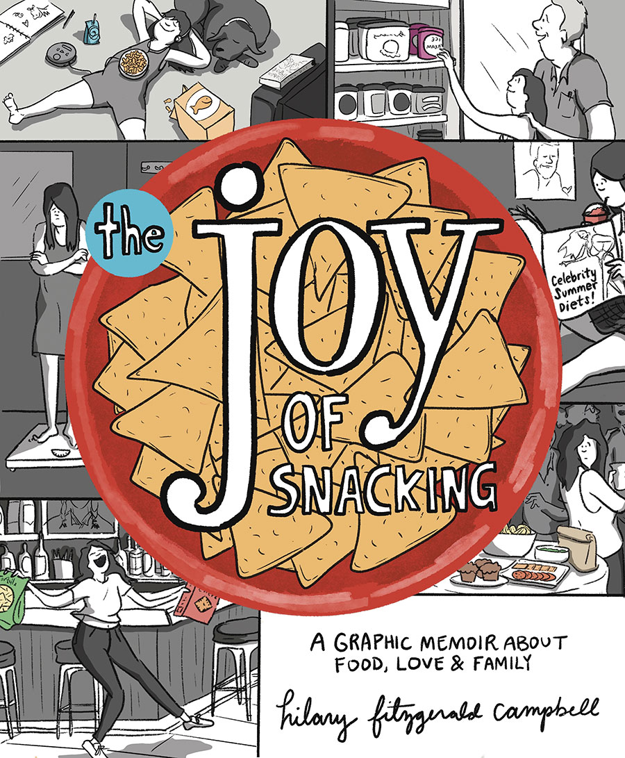 Joy Of Snacking A Graphic Memoir About Food Love & Family TP