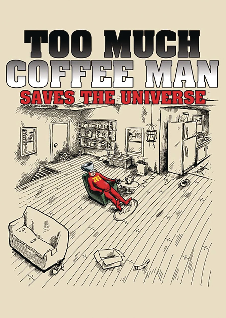Too Much Coffee Man Saves The Universe (And Other Mistakes) TP