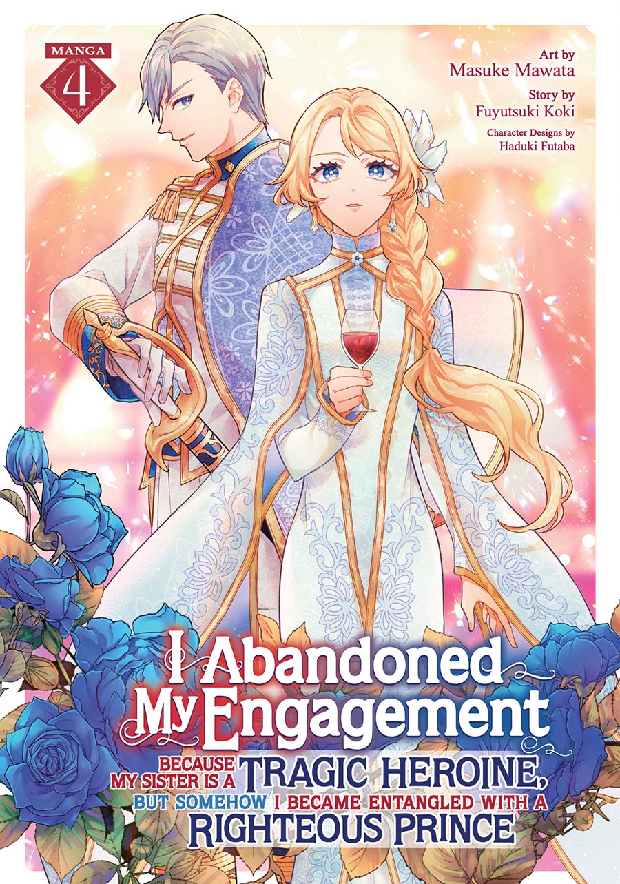 I Abandoned My Engagement Because My Sister Is A Tragic Heroine But Somehow I Became Entangled With A Righteous Prince Vol 4 GN