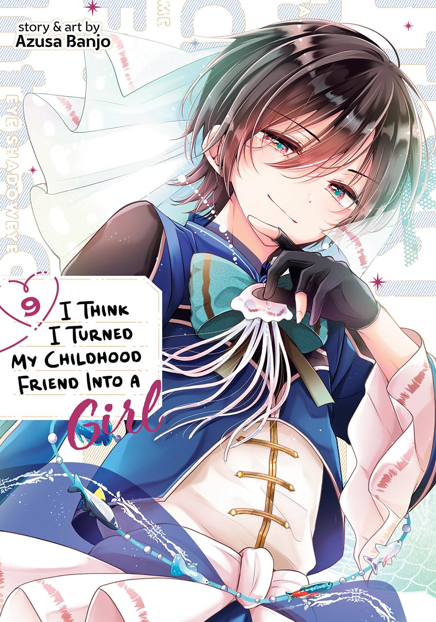 I Think I Turned My Childhood Friend Into A Girl Vol 9 GN
