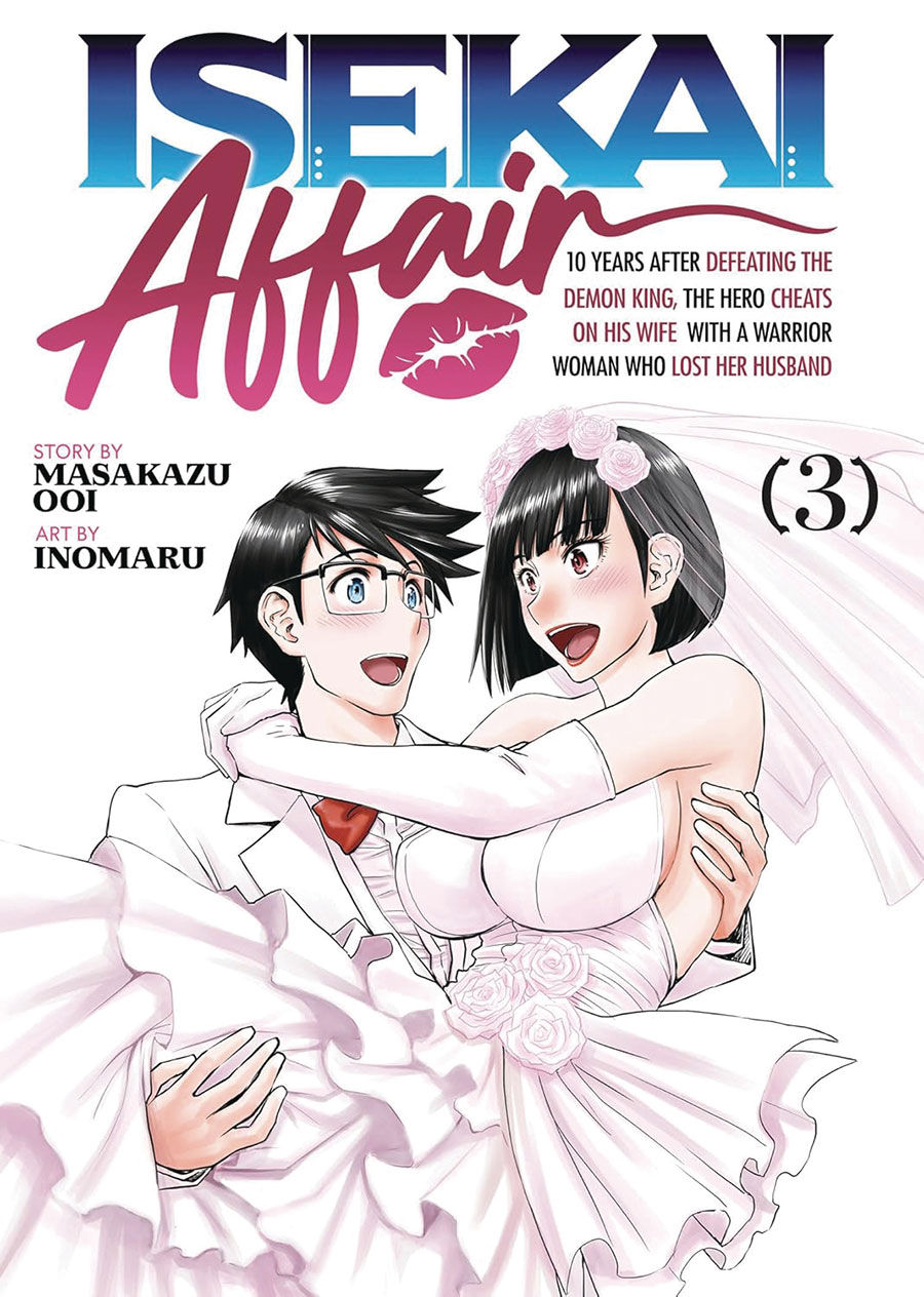 Isekai Affair 10 Years After Defeating The Demon King The Hero Cheats On His Wife With A Warrior Woman Who Lost Her Husband Vol 3 GN