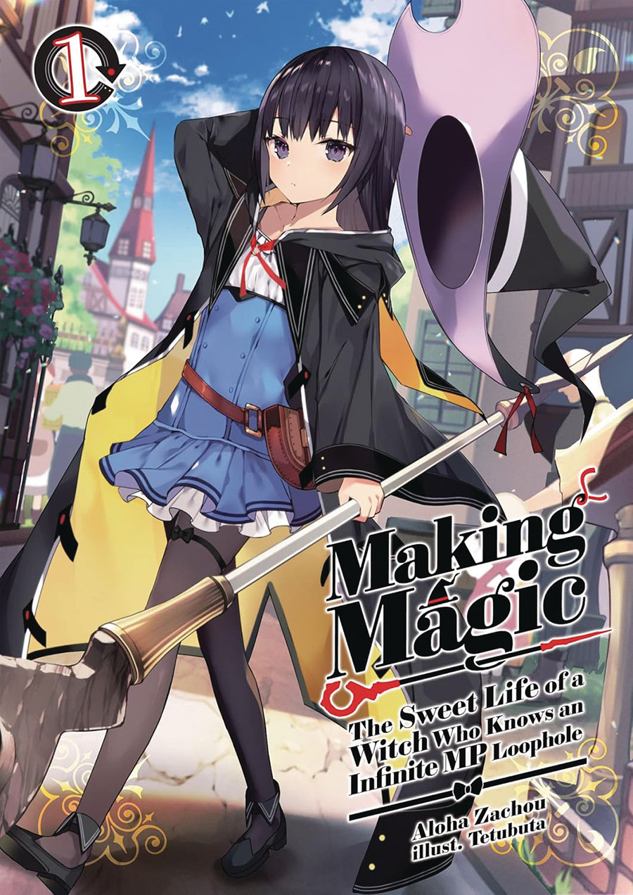Making Magic The Sweet Life Of A Witch Who Knows An Infinite MP Loophole Light Novel Vol 1