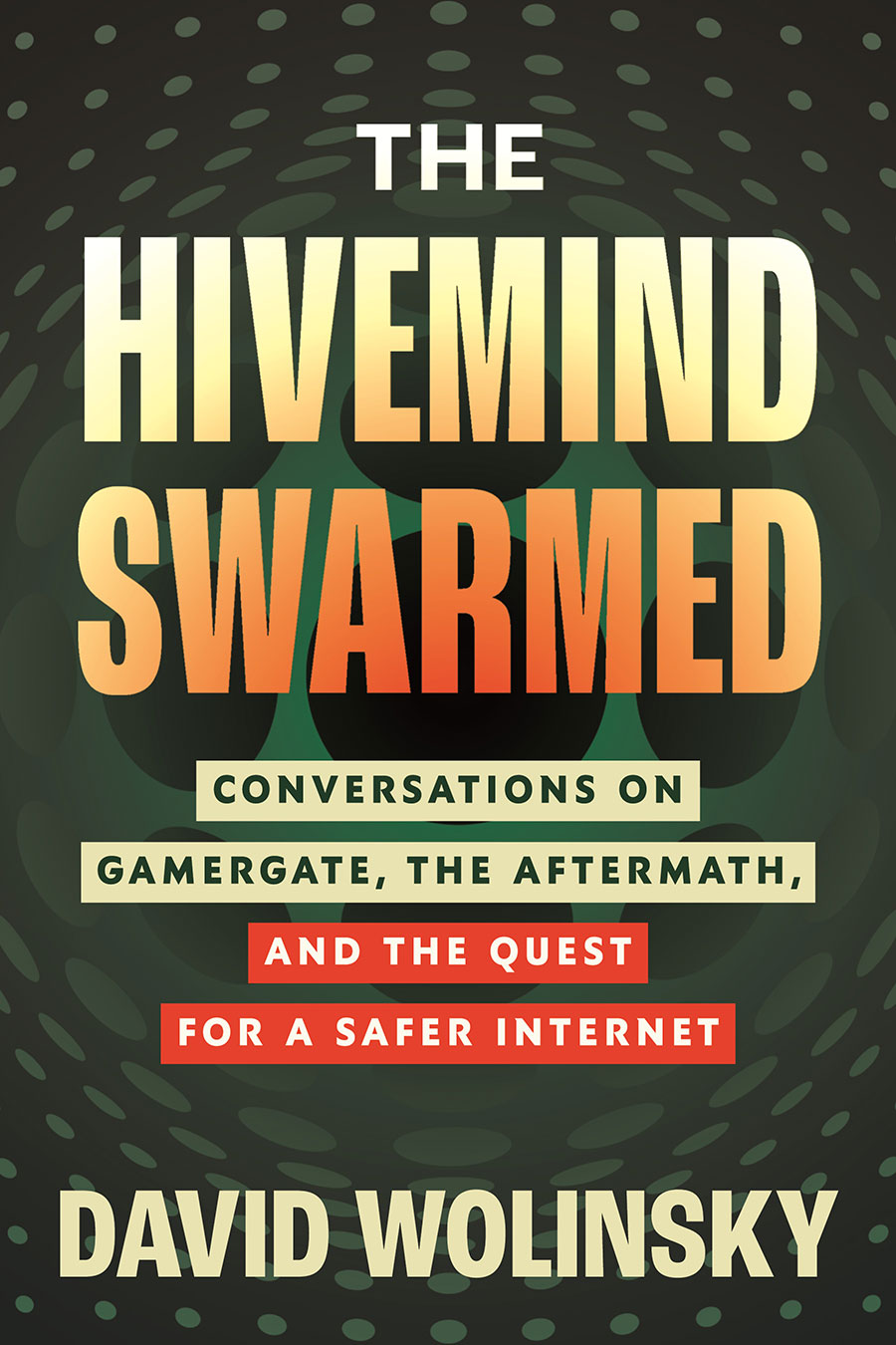 Hivemind Swarmed Conversations On Gamergate The Aftermath And The Quest For A Safer Internet TP