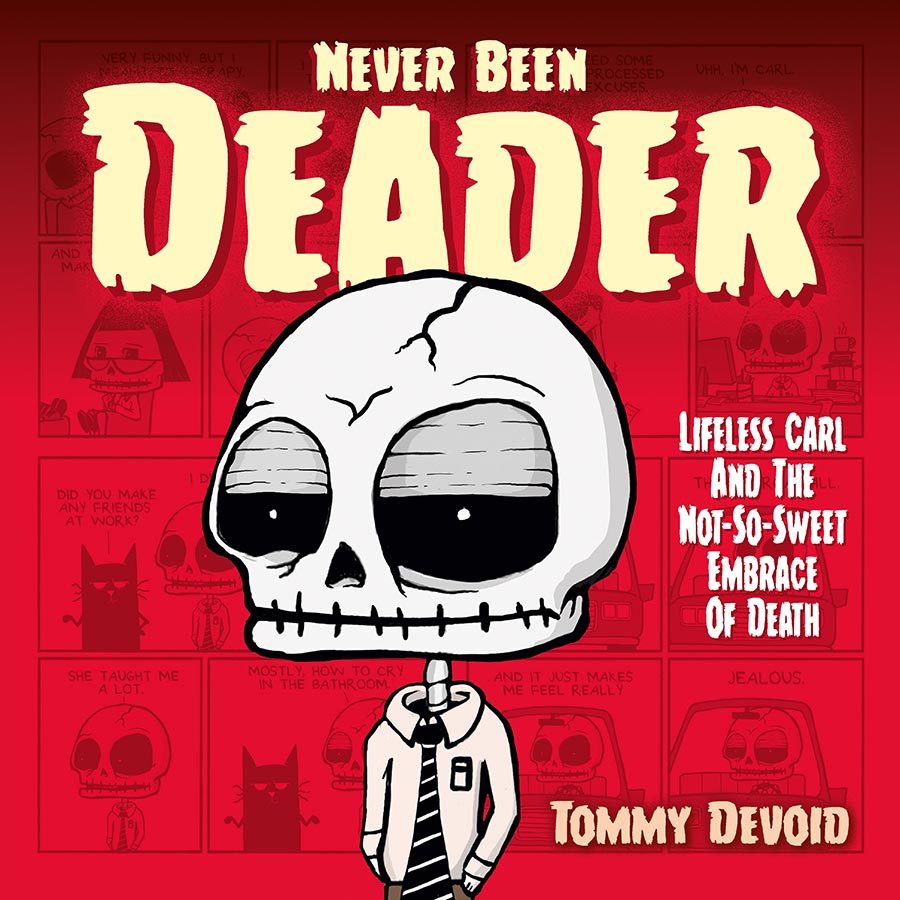 Never Been Deader Lifeless Carl And The Not-So-Sweet Embrace Of Death HC