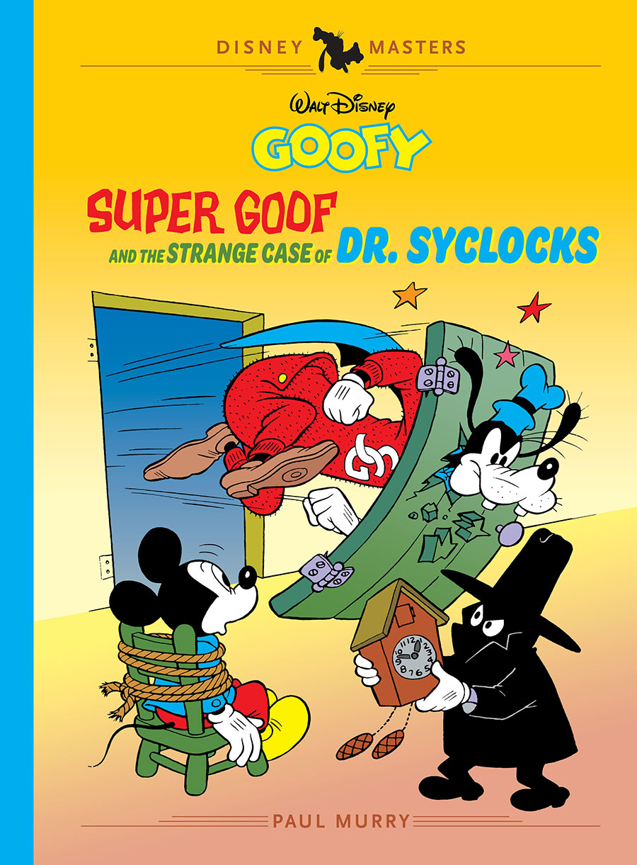 Disney Masters Vol 27 Walt Disneys Goofy Super Goof And The Strange Case Of Dr Syclocks HC