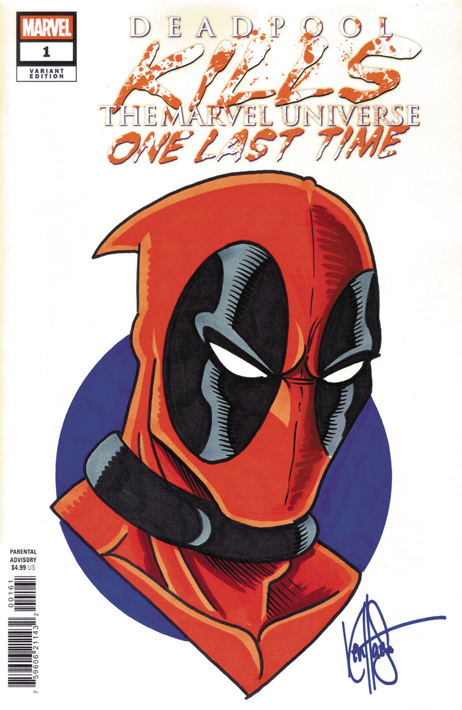 Deadpool Kills The Marvel Universe One Last Time #1 Cover L DF April Pools Day Cover Signed & Remarked By Ken Haeser With A Deadpool Hand-Drawn Sketch