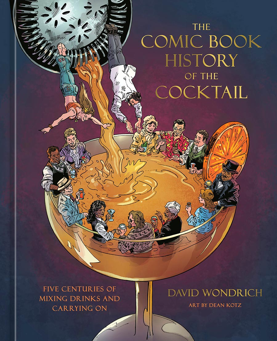 Comic Book History Of The Cocktail Five Centuries Of Mixing Drinks And Carrying On HC