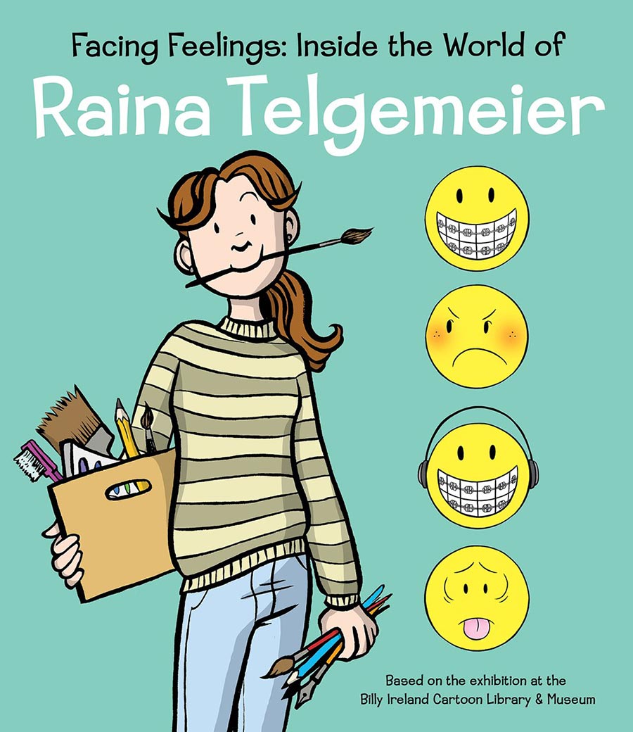 Facing Feelings Inside The World Of Raina Telgemeier HC