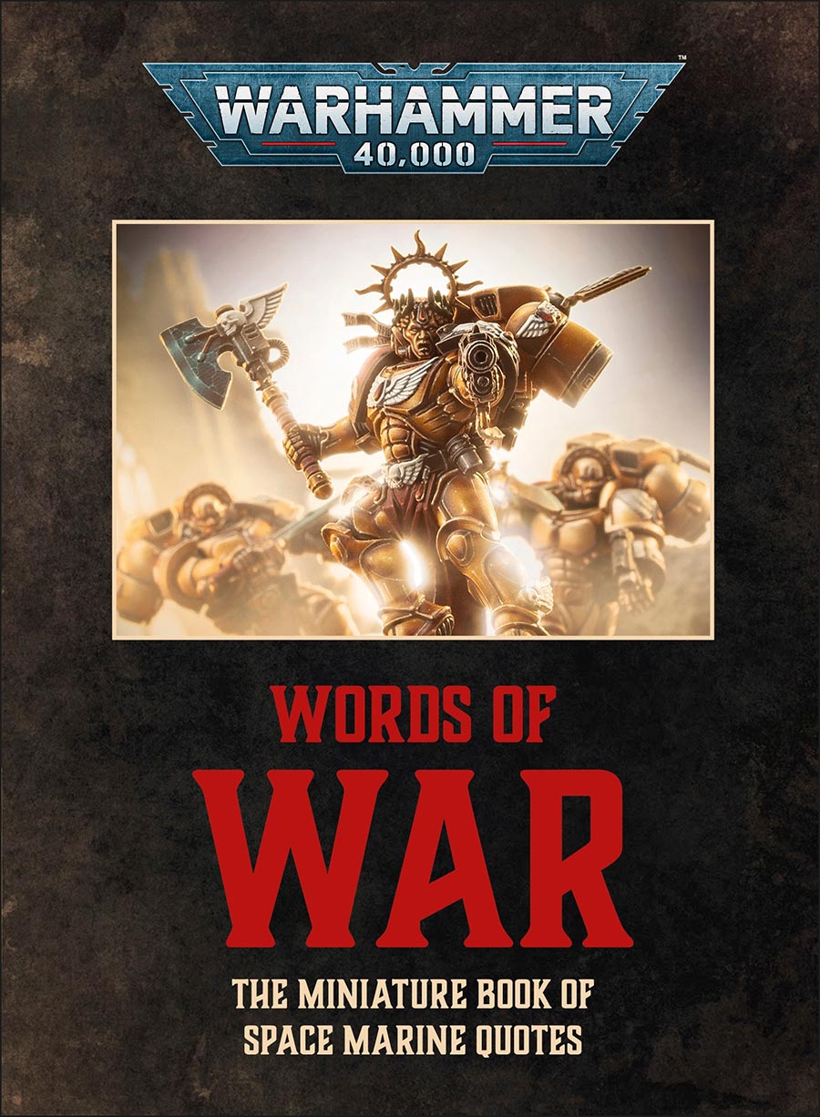 Warhammer 40000 Words Of War The Miniature Book Of Space Marines Quotes HC