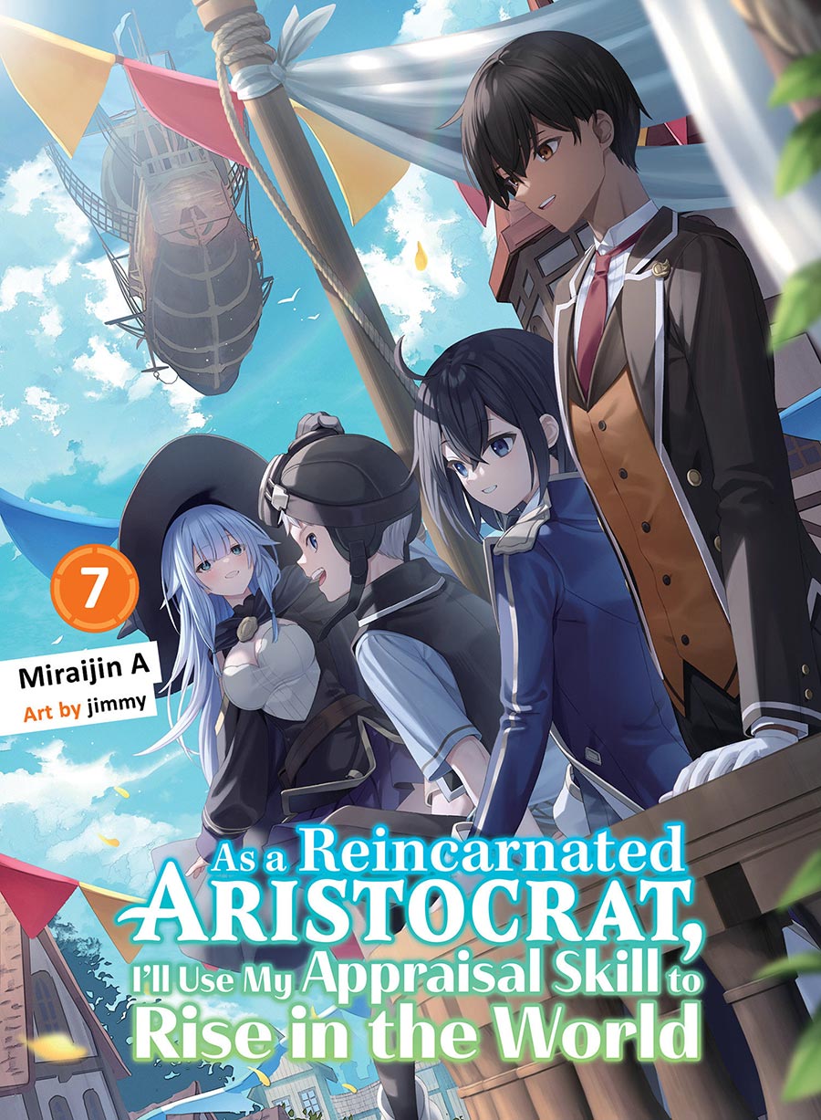 As A Reincarnated Aristocrat Ill Use My Appraisal Skill To Rise In The World Light Novel Vol 7