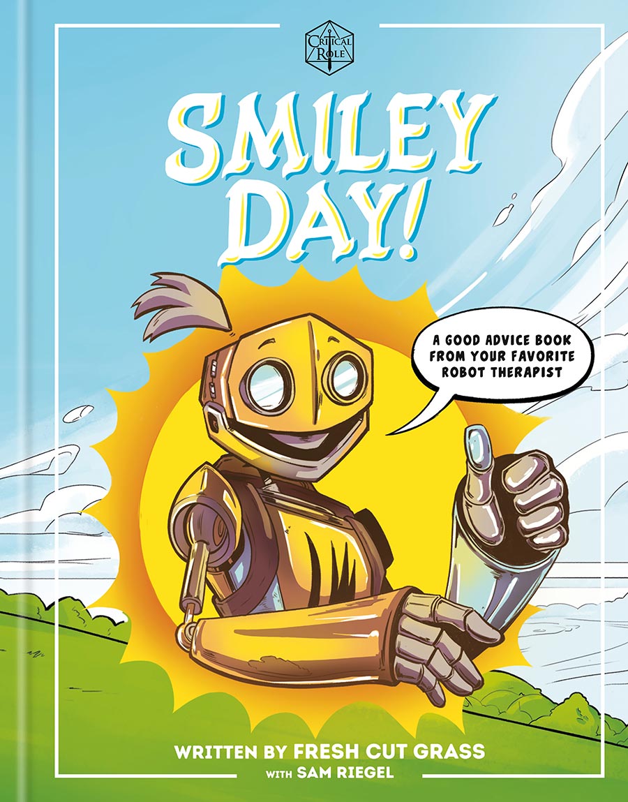 Critical Role Smiley Day A Good Advice Book From Your Favorite Robot Therapist HC