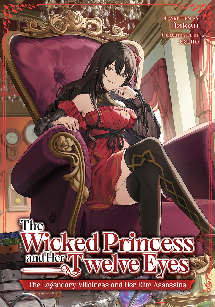 Wicked Princess And Her Twelve Eyes The Legendary Villainess And Her Elite Assassins Light Novel