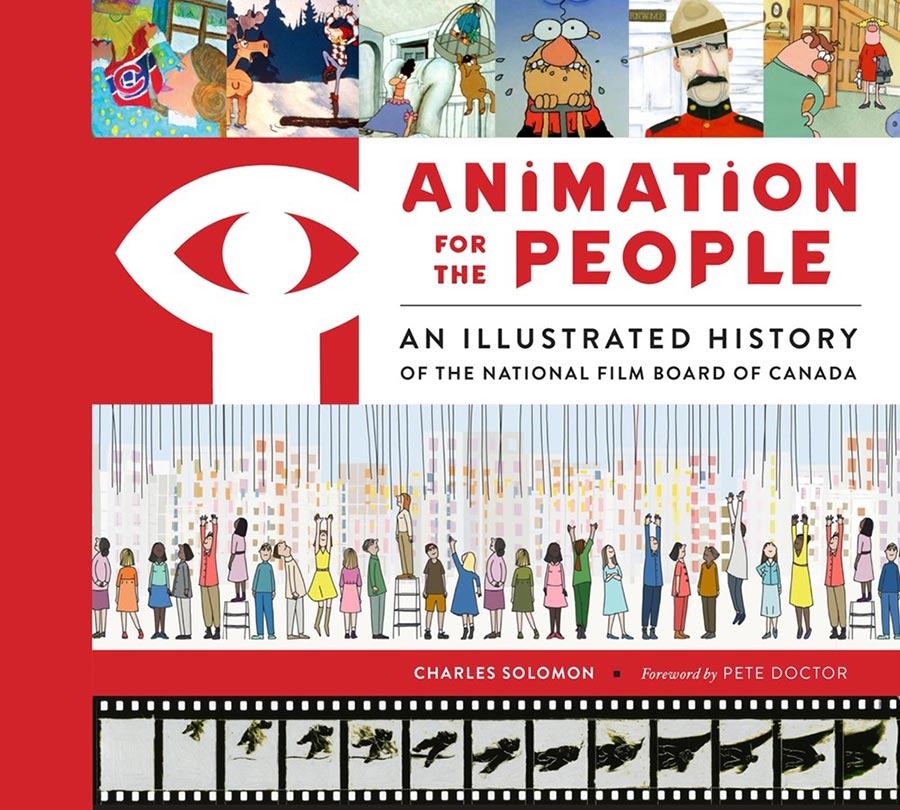 Animation For The People An Illustrated History Of The National Film Board Of Canada HC