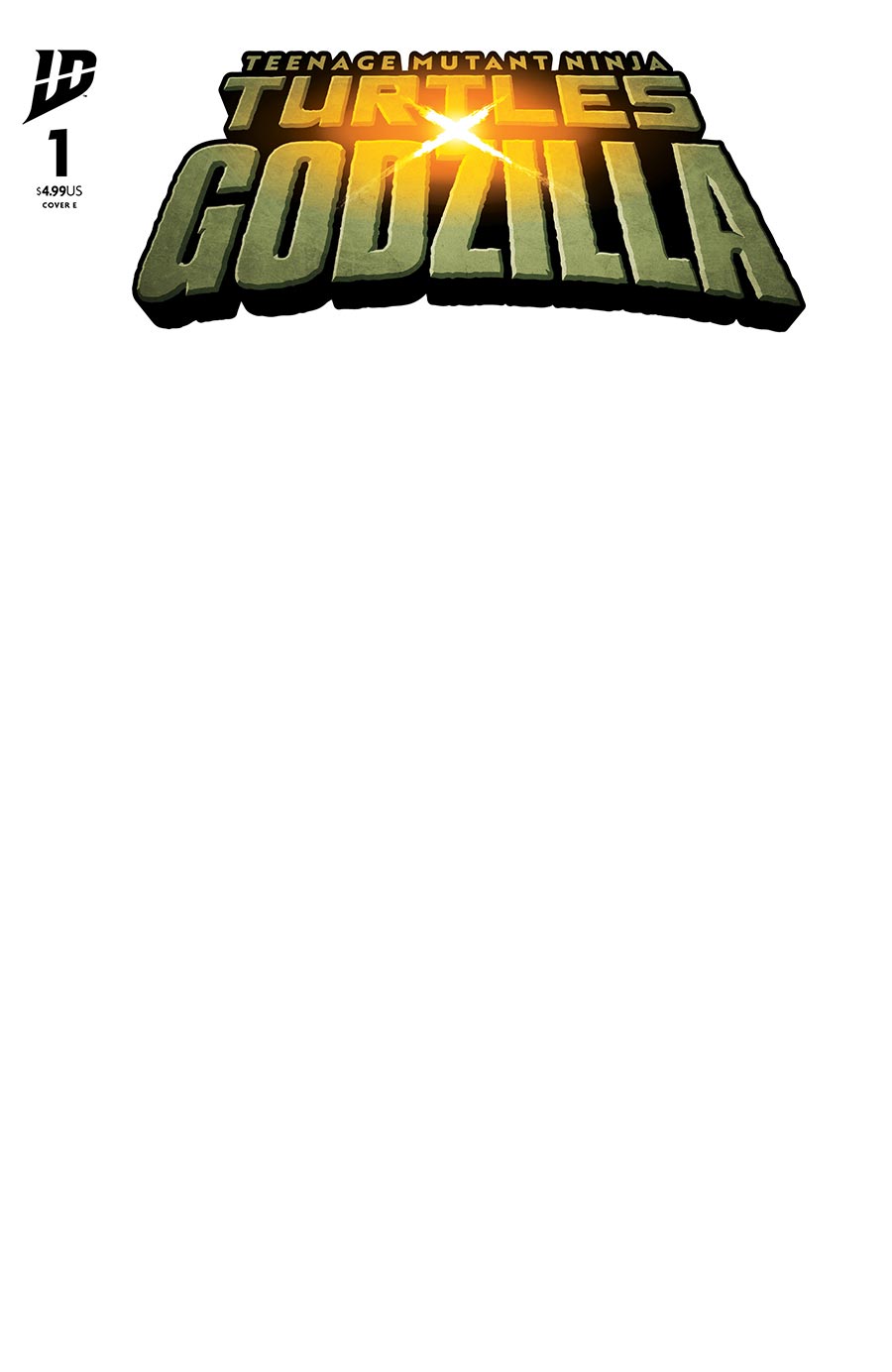 Teenage Mutant Ninja Turtles x Godzilla #1 Cover E Variant Blank Cover