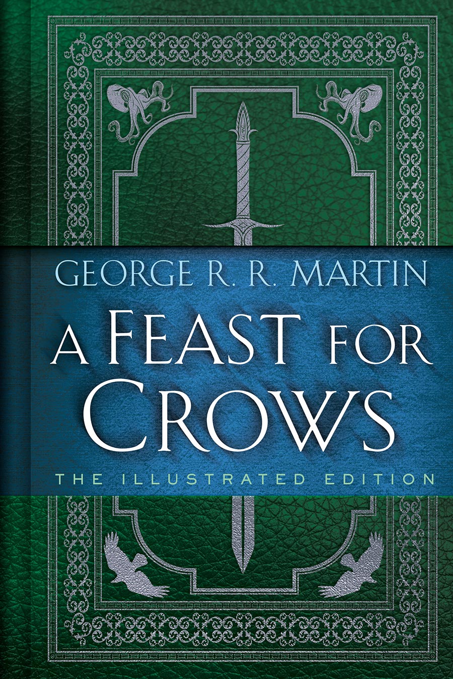 Feast For Crows A Song Of Ice And Fire Book 4 The Illustrated Edition HC