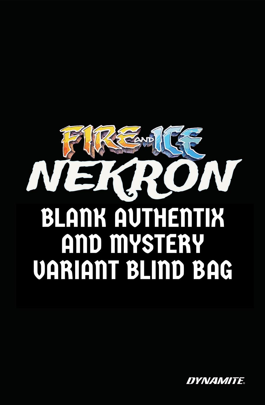 Fire And Ice Nekron #1 (One Shot) Cover D Variant Blind Bag Cover With Polybag (Mystery Variant & Blank Authentix)