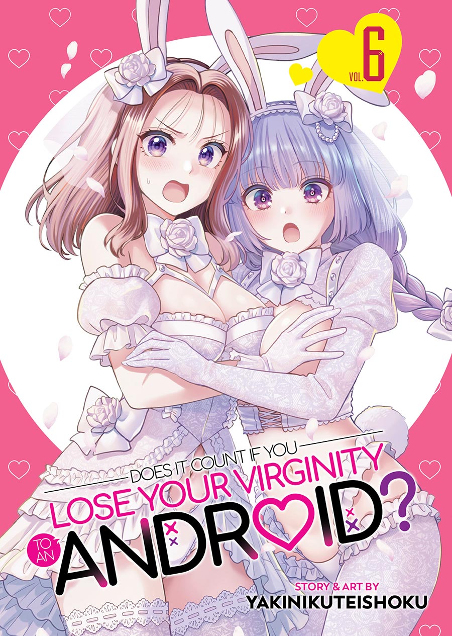 Does It Count If You Lose Your Virginity To An Android Vol 6 GN