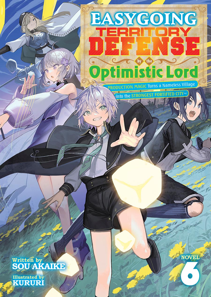 Easygoing Territory Defense By The Optimistic Lord Production Magic Turns A Nameless Village Into The Strongest Fortified City Light Novel Vol 6