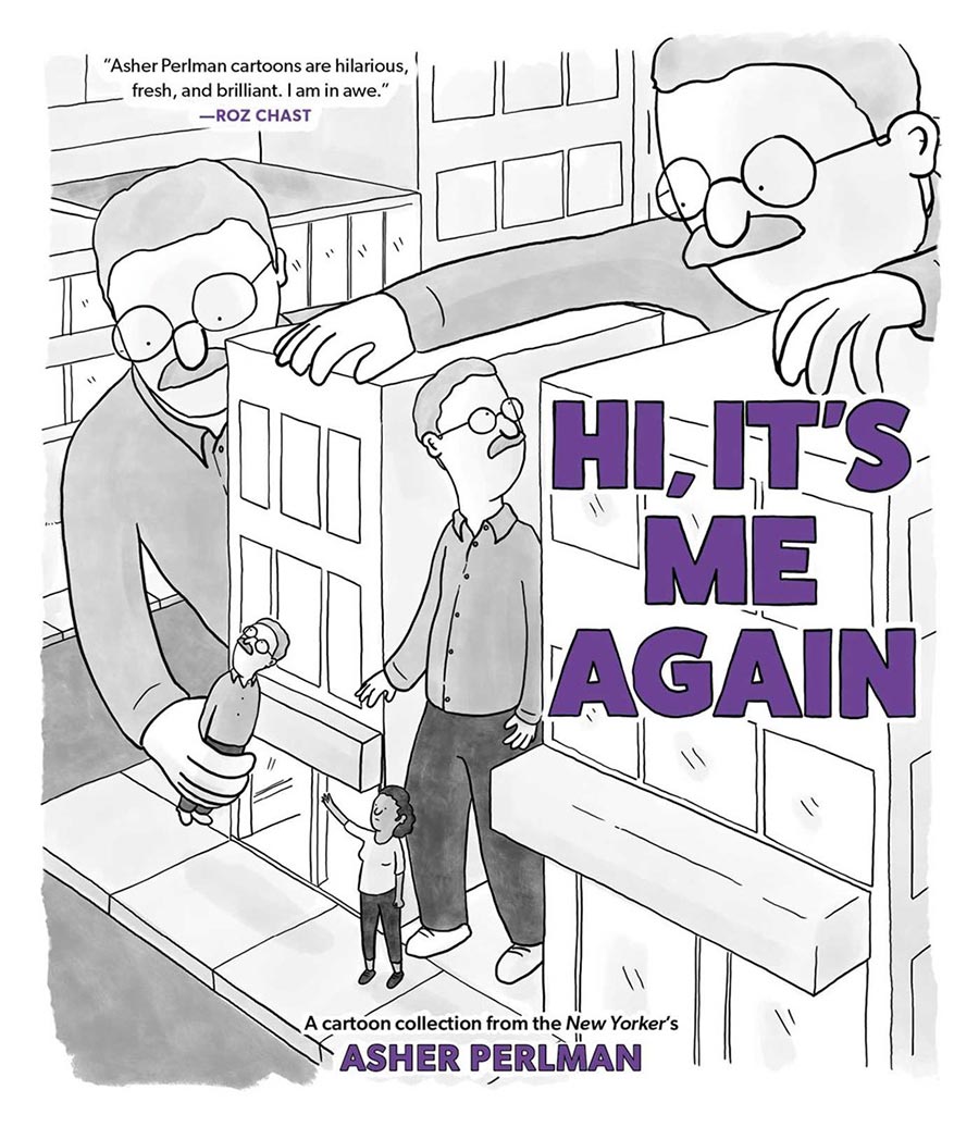 Hi Its Me Again A Cartoon Collection From The New Yorkers Asher Perlman TP