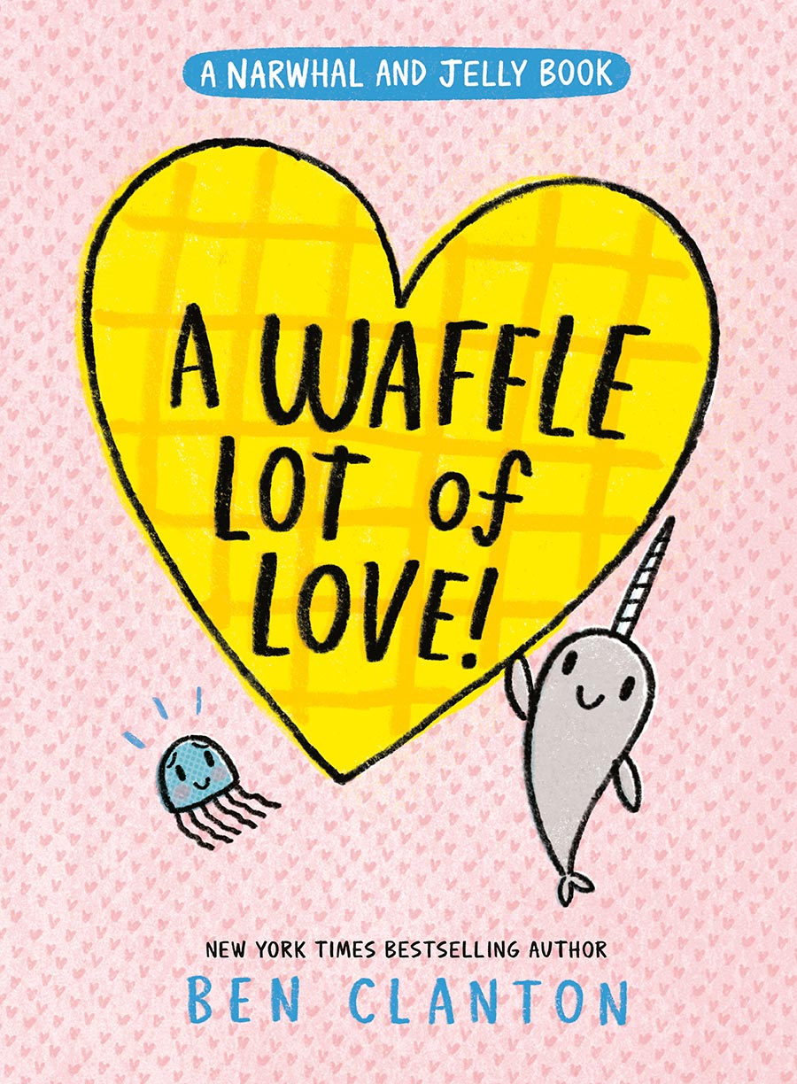 Narwhal And Jelly Vol 10 A Waffle Lot Of Love HC
