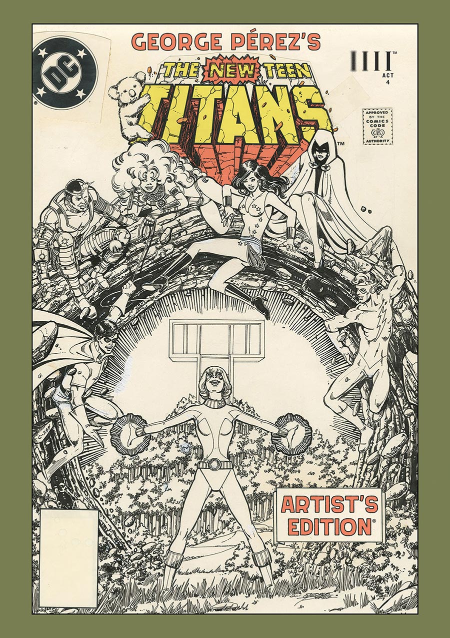 George Perezs The New Teen Titans Artists Edition HC Direct Market Exclusive George Perez Power Stance Variant Cover