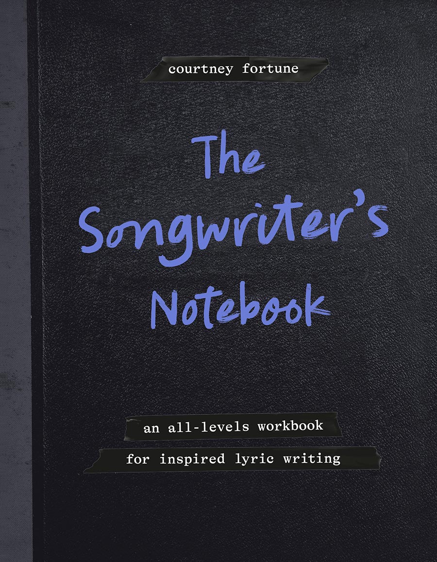 Songwriters Notebook An All-Levels Workbook For Inspired Lyric Writing TP