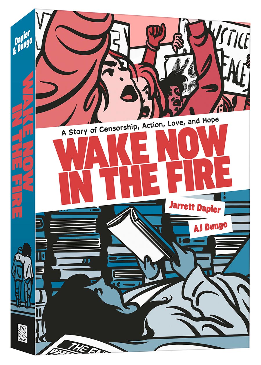 Wake Now In The Fire A Story Of Censorship Action Love And Hope A Graphic Novel TP