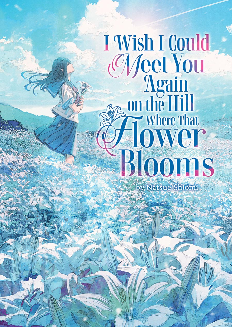 I Wish I Could Meet You Again On The Hill Where That Flower Blooms Light Novel Vol 1