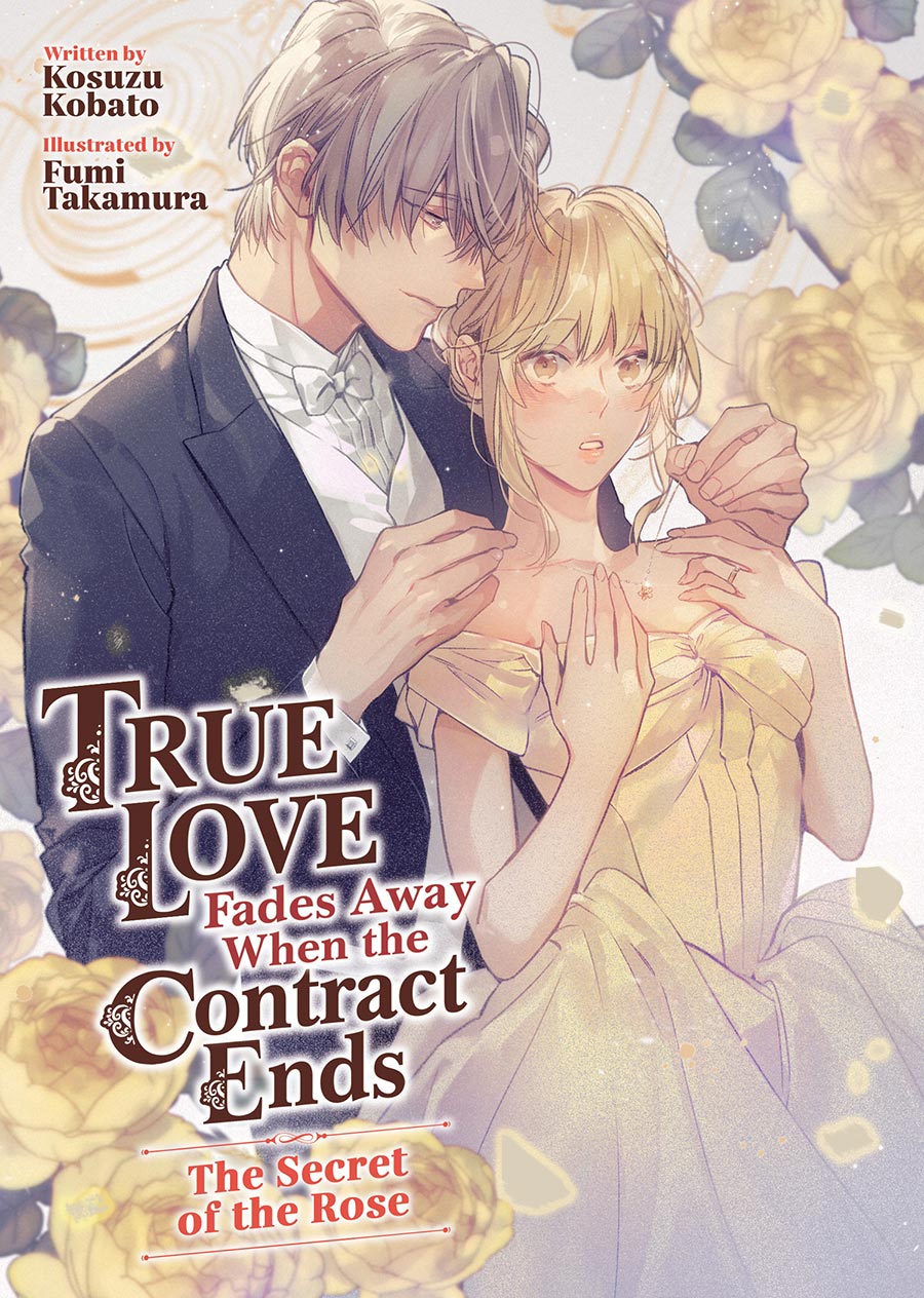 True Love Fades Away When The Contract Ends Light Novel Vol 3 The Secret Of The Rose