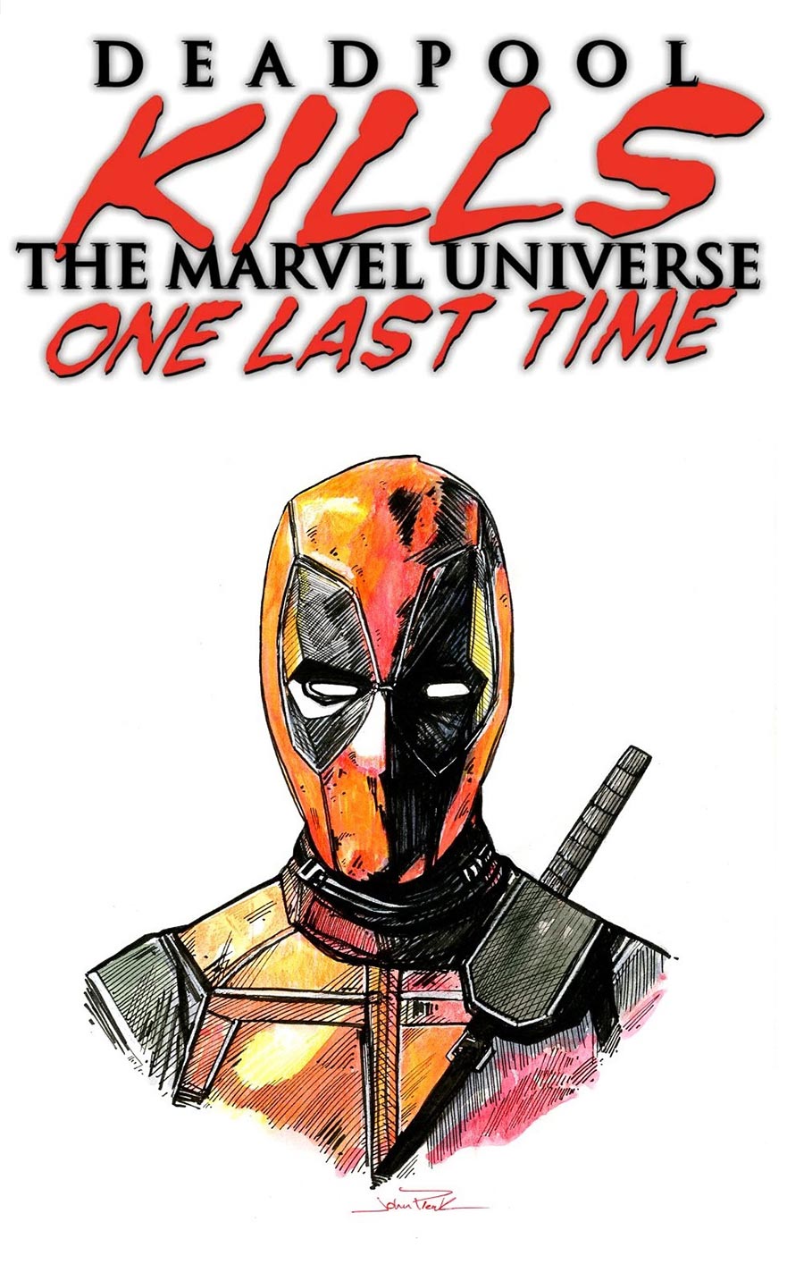Deadpool Kills The Marvel Universe One Last Time #1 Cover M DF Blank Variant Cover With A Hand-Drawn Sketch By John Pleak