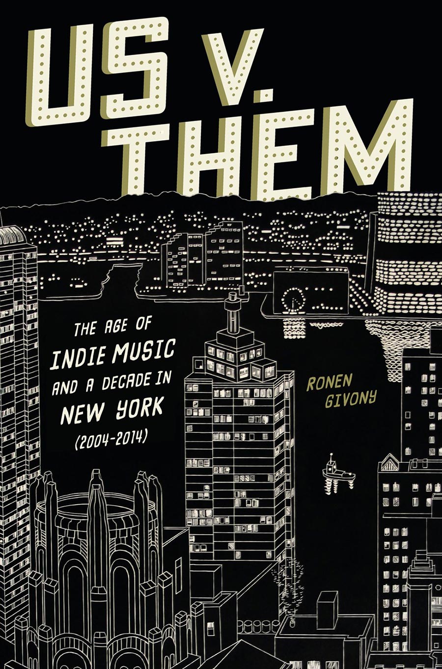 Us v Them The Age Of Indie Music And A Decade In New York (2004-2014) HC