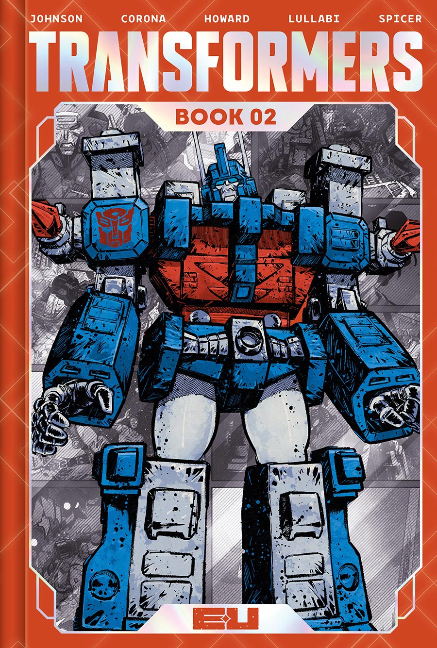 Transformers Deluxe Edition Book 2 HC Direct Market Exclusive Jorge Corona & Mike Spicer Matte Lam Gloss UV Spot Hot Foil Spot Variant Cover