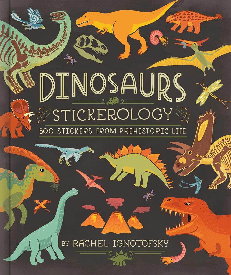 Dinosaurs Stickerology 500 Stickers From Prehistoric Life By Rachel Ignotofsky TP