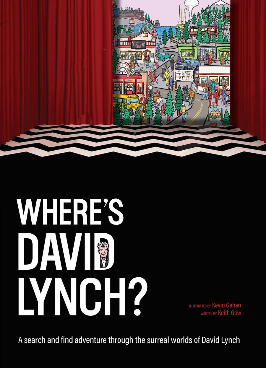 Wheres David Lynch A Search-And-Find Adventure Through The Surreal Worlds Of David Lynch HC