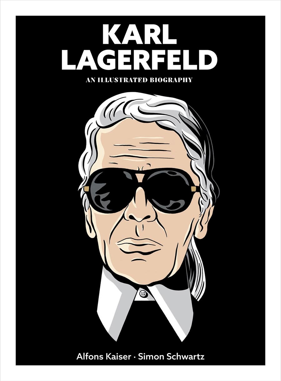 Karl Lagerfeld An Illustrated Biography HC