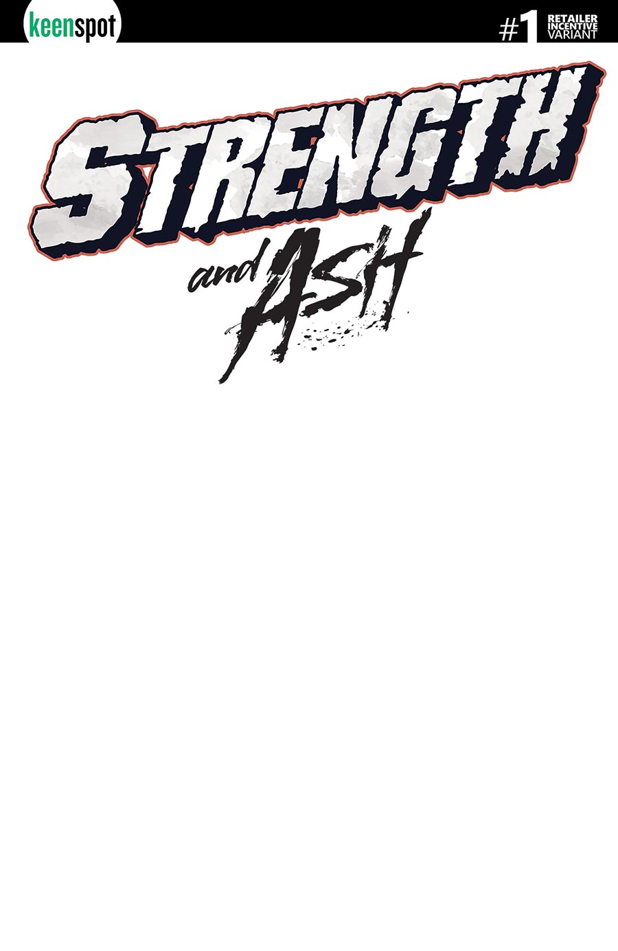 Strength & Ash #1 Cover D Incentive Blank Variant Cover