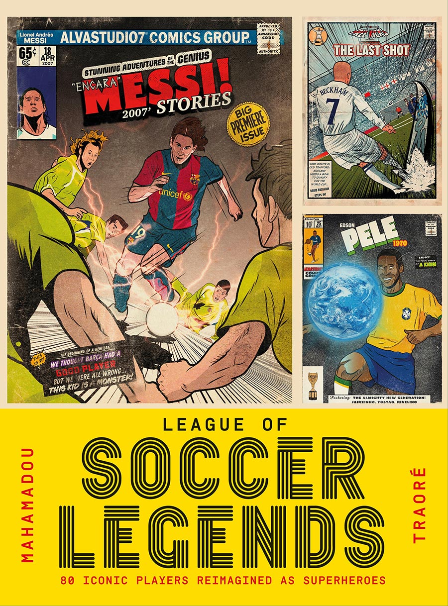 League Of Soccer Legends 80 Iconic Players Reimagined As Superheroes HC
